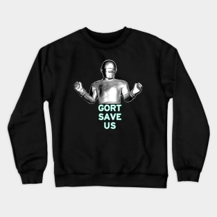 GORT SAVE US Crewneck Sweatshirt